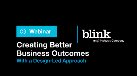 Creating Better Business Outcomes with a Design-Led Approach