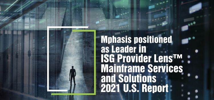 Mphasis Positioned as a Leader in ISG providers Lens Mainframes service and solution - 2021 US