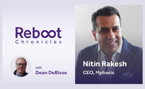 Podcast I The Reboot Chronicles with Dean DeBiase with Nitin Rakesh, CEO Mphasis